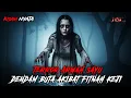 Download Lagu KISAH NYATA NGERI - TERROR ARWAH AYU DENDAM BUTA AKIBAT FITNAH KEJI
