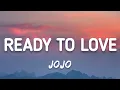 Download Lagu JoJo - Ready To Love (Lyrics)