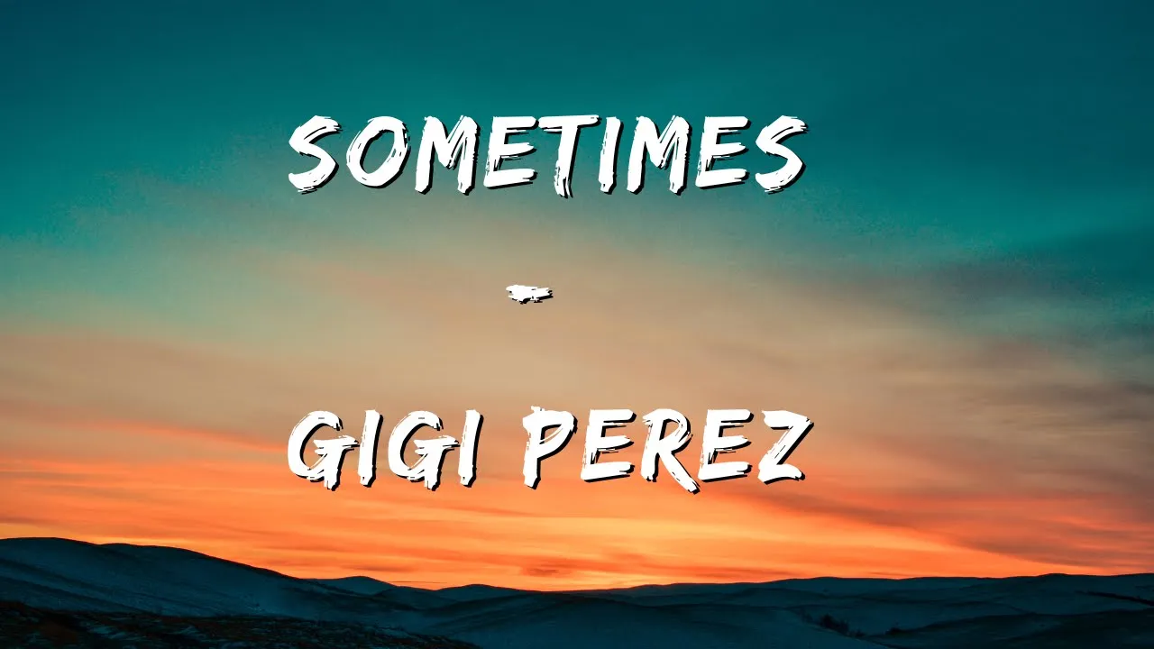 Gigi Perez - Sometimes (Backwoods) (Lyrics) Gigi Perez - Sometimes (Backwoods) (Lyrics)