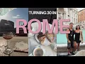 Spend my 30th birt ay in ROME with me