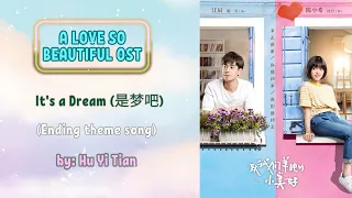 Download It's a Dream (是梦吧) Ending theme song by: Hu Yi Tian - A Love So Beautiful OST MP3
