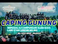 DJ CAPING GUNUNG CAMPURSARI SLOW BASS By Marwoyo Projects Support SISWODT PRODUCTIONS