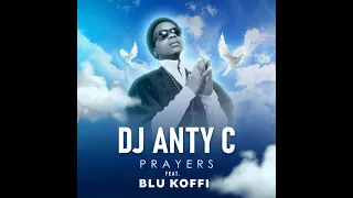 dj anty c feat blu koffi prayers