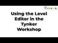 Using the Level Editor in the Tynker Workshop