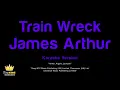 James Arthur - Train Wreck (Karaoke Version)