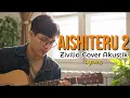Lagu 🎸 AISHITERU 2 - Cover Akustik Paling Menyentuh | Zivilia - Atantarus (Lyrics)