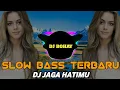 Download Lagu DJ SLOW BASS JAGA HATIMU REMIX TERBARU 2025 (DJ BOHAY)