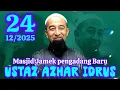 Download Lagu TERBAR! Ceramah Ustaz Azhar Idrus 24/12/2025 Masjid Jamek Pengadang Baru MP3