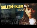 Download Lagu Saleem iklim full album tanpa iklan slow rock Malaysia terpopuler tahun 90an