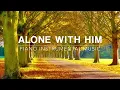 Alone With GOD: 3 Hour Piano Worship Music for Prayer & Meditation | Christian Piano