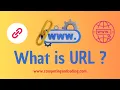 What is a URL and its Components Understanding how it works