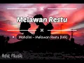Lagu Melawan Restu - Mahalini - Lirik - Lyric
