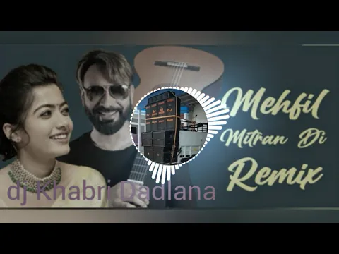 Download MP3 Mehfil mitran di babbu maan remix song dj khabri dadlana remix by dj sahil