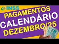 PAGAMENTOS INSS DEZEMBRO 2025 CALENDÁRIO COMPLETO