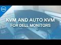 KVM and Auto KVM for Dell Monitors Dell Tech Support