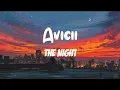 Download Lagu Avicii - The Night (Lyrics)\