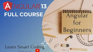 Angular 13 for Beginners Angular FULL Course Learn Smart Coding
