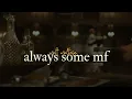 always some mf - matt maltese (letra en español + lyrics)
