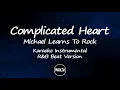 Download Lagu Complicated Heart Michael Learns To Rock Karaoke Instrumental R\u0026B Beat Version