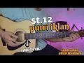 Download Lagu ST12 - PUTRI IKLAN (gitar cover) instrumen full akustik+drum 🥁