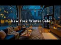 Lagu New York Coffee Shop Ambience ☕ Relaxing Winter Jazz Music \u0026 Gentle Snowfall for Working, Studying