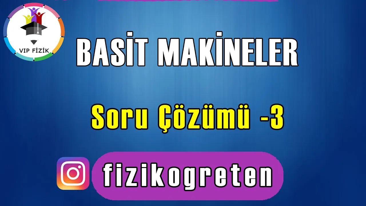 Basit Makineler Soru Çözümü -3 | AYT Fizik