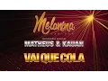 Download Lagu Melanina Carioca - Vai Que Cola (Participação Matheus \u0026 Kauan) (Video Oficial)