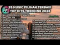 Download Lagu (Bebas Iklan ) Playlist Trending 🎶 || 25 Lagu viral pop Indonesia || Top 25 Lagu pilihan terbaik. .
