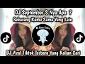 Download Lagu DJ MEJIKUHIBINIU | DC September S nya apa | DJ SEKARANG KAMU SAMA YANG LAIN VIRAL TIKTOK TRBARU 2025