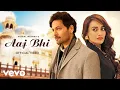 Download Lagu Vishal Mishra - Aaj Bhi (Music Video) | Ali Fazal, Surbhi Jyoti | Romantic Song