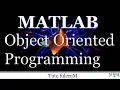 Topic 34 Part 1 Object Oriented Programming in matlab matlab oops objects and classes in matlab