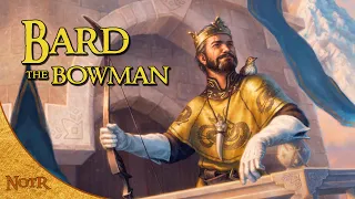 The Life of Bard the Bowman | Tolkien Explained