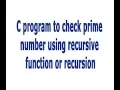 C Program to find whether a Number is Prime or Not using Recursion
