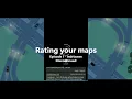 Rating Your Maps - Episode 1