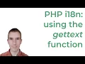 PHP i18n with gettext The PHP gettext extension and gettext function
