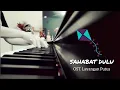 Download Lagu SAHABAT DULU - OST. Layangan putus - Piano Cover