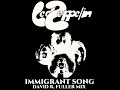 Led Zeppelin - Immigrant Song (David R. Fuller Mix)