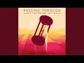 Download Lagu Passing Through (Can't the Future Just Wait)