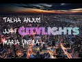 Citylights (8D) || JJ47 x Talha Anjum x Maria Unera || DHH 8D