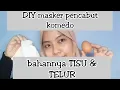 DIY MASKER WAJAH ALAMI DARI PUTIH TELUR DAN TISU UNTUK MENGANGKAT/MENGHILANGKAN KOMEDO
