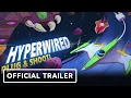 HYPERWIRED - Launch Trailer