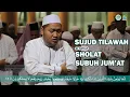 Download Lagu SUJUD TILAWAH DI SETIAP SHOLAT SUBUH JUM'AT DENGAN NADA BACAAN YAN MERDU