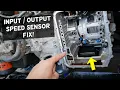 INPUT SPEED SENSOR OUTPUT SPEED SENSOR LOCATION REPLACEMENT EXPLAINED