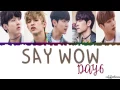 Download Lagu DAY6 - Say Wow Lyrics [Color Coded_Han_Rom_Eng]