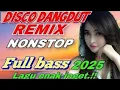 Download Lagu DISCO DANGDUT REMIX TRENDING VIRAL TIKTOK 2025‼️REMIX DANGDUT NONSTOP FULL BASS TEMANI PERJALANAN