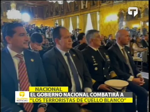 El gobierno nacional combatirá a Los terroristas de Cuello Blanco