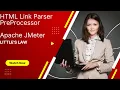 Why to use HTML Link Parser PreProcessor in JMeter