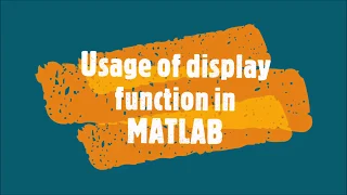 71 - Display function in MATLAB
