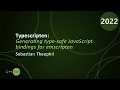 Typescripten Generating type-safe JavaScript bindings for emscripten - Sebastian Theophil CppNow 22