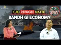 Download Lagu Kuki Refugee natte | Bandh gi Economy